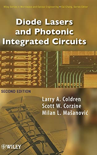 Diode Lasers and Photonic Integrated Circuits (Wiley Series in Microwave and Optical Engineering, Band 218) von Wiley
